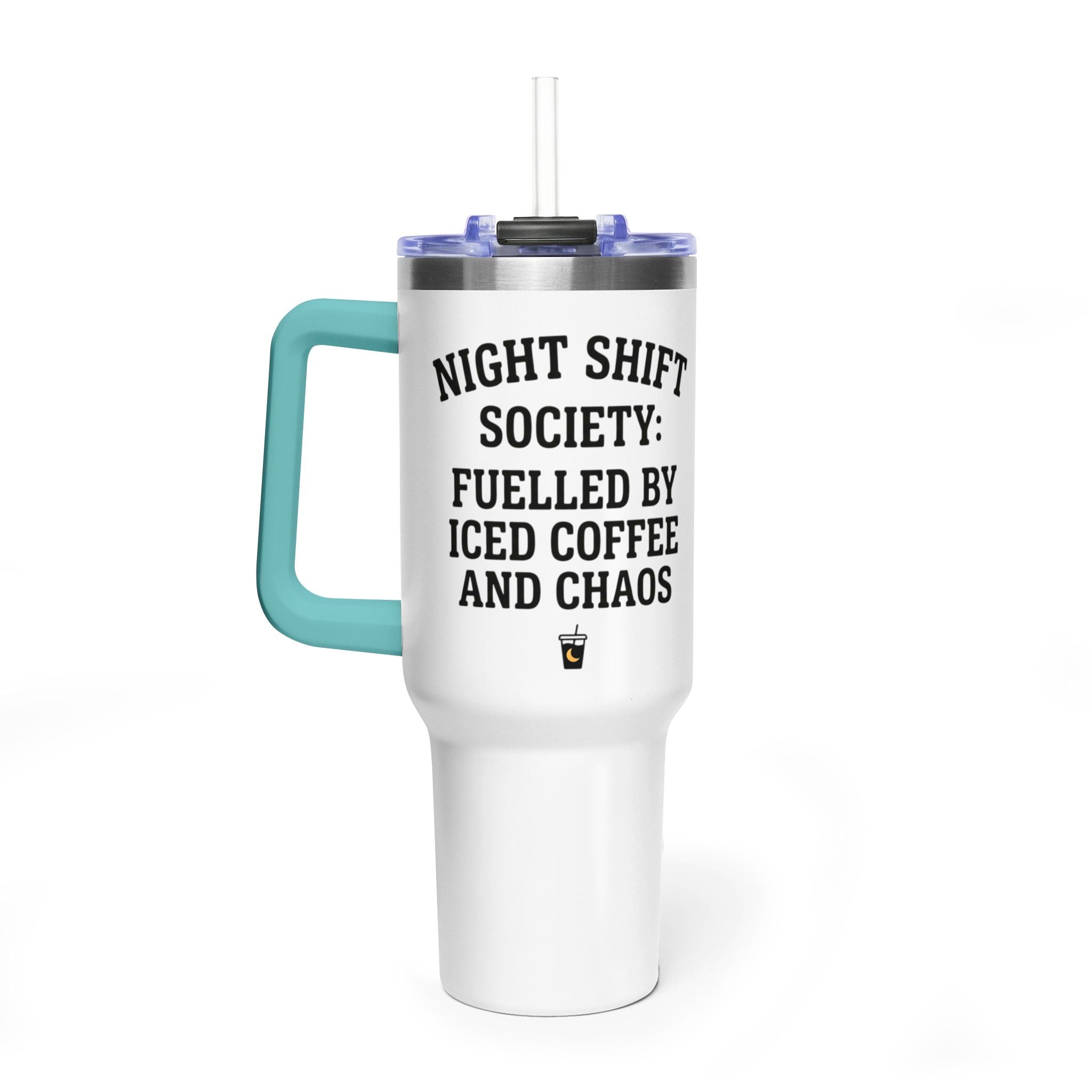 40oz Vacuum Tumbler – “Night Shift Society: Fuelled by Iced Coffee and Chaos”