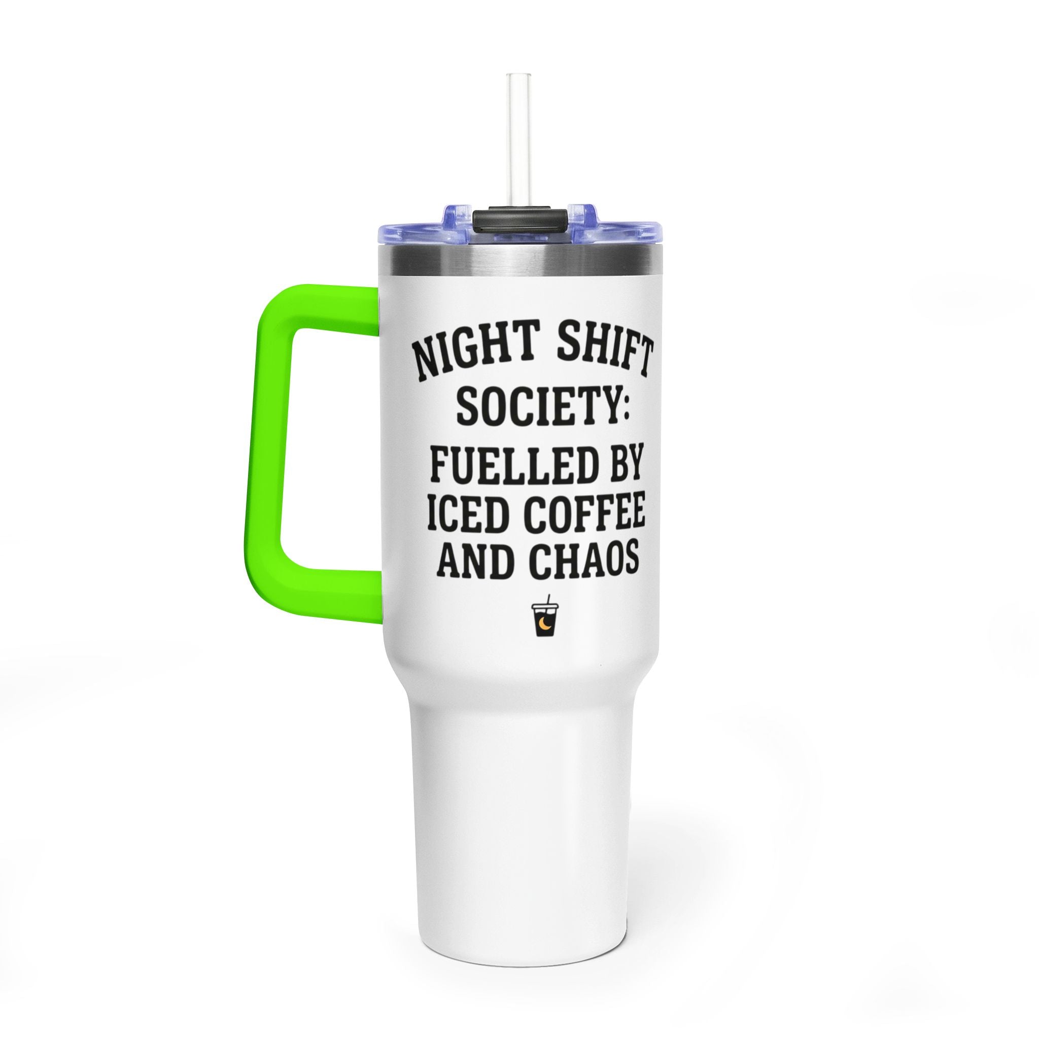 40oz Vacuum Tumbler – “Night Shift Society: Fuelled by Iced Coffee and Chaos”