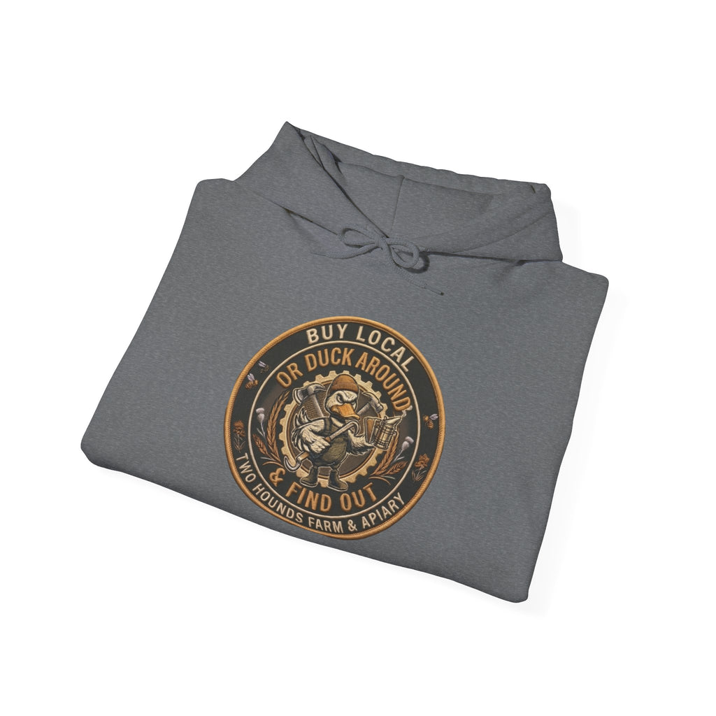Buy Local or Duck Around and Find Out - Sweatshirt