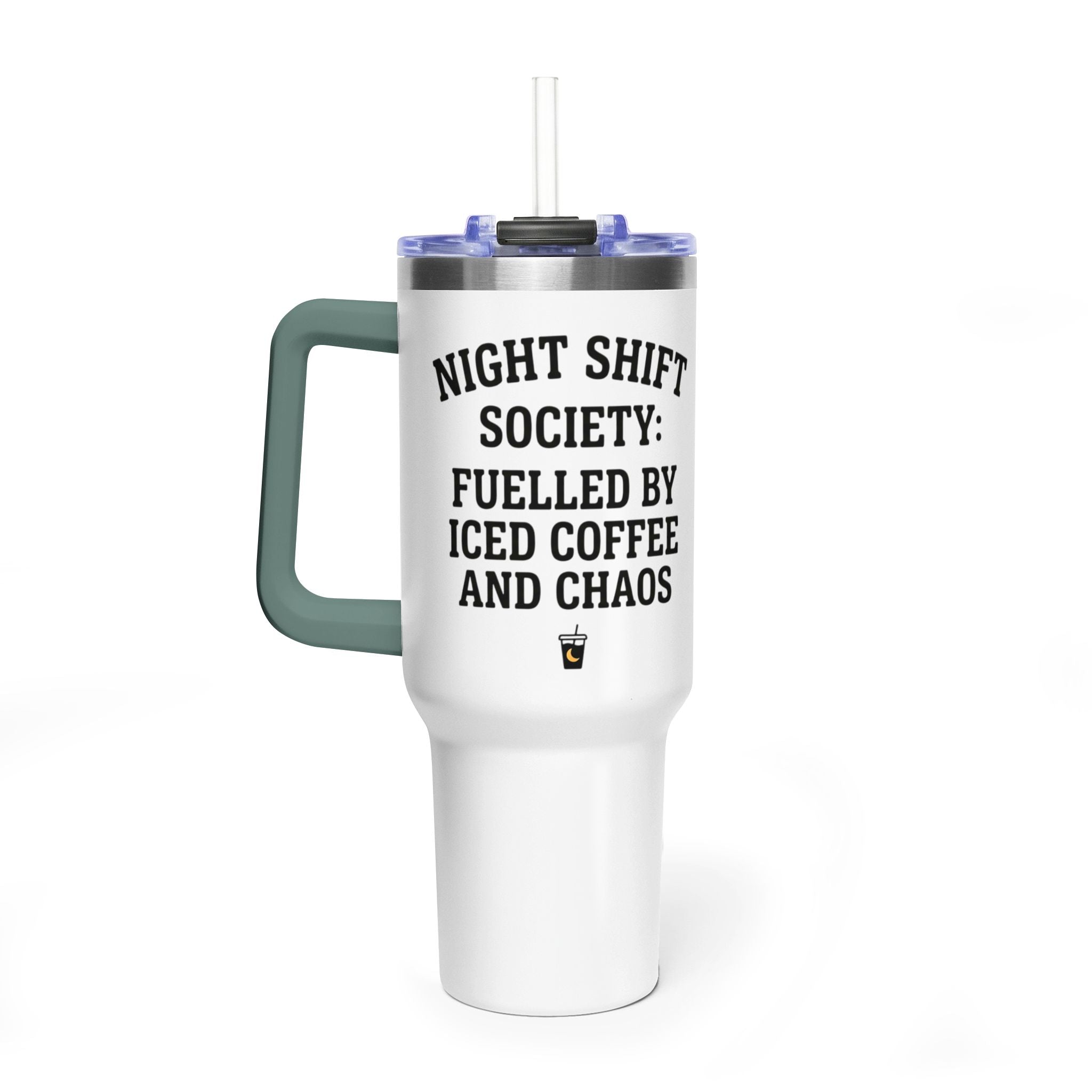 40oz Vacuum Tumbler – “Night Shift Society: Fuelled by Iced Coffee and Chaos”