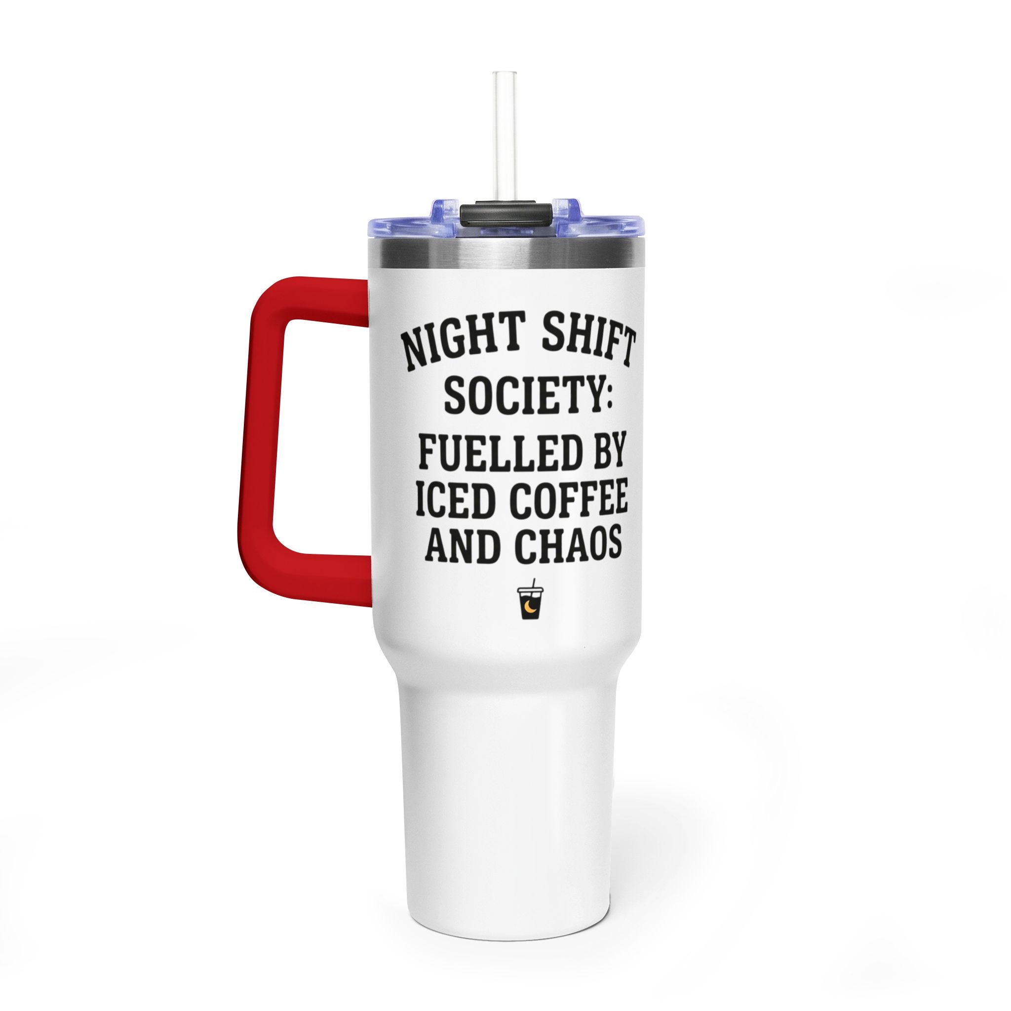 40oz Vacuum Tumbler – “Night Shift Society: Fuelled by Iced Coffee and Chaos”