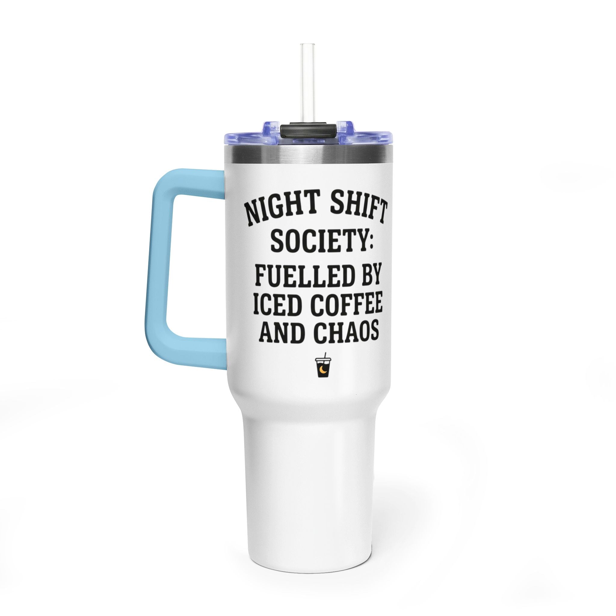 40oz Vacuum Tumbler – “Night Shift Society: Fuelled by Iced Coffee and Chaos”